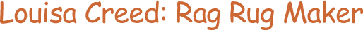 Louisa Creed: Rag Rug Maker